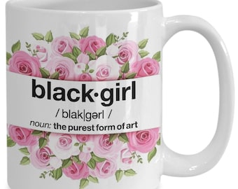 Black girl mug, African American women mug, black history month, black female Christmas, Afrocentric mother's day, black girl Christmas