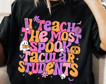 Halloween Teacher Shirt, I Teach The Most Spooktacular Students, Groovy Teacher Shirt, Retro Halloween Teacher, Kindergarten Teacher
