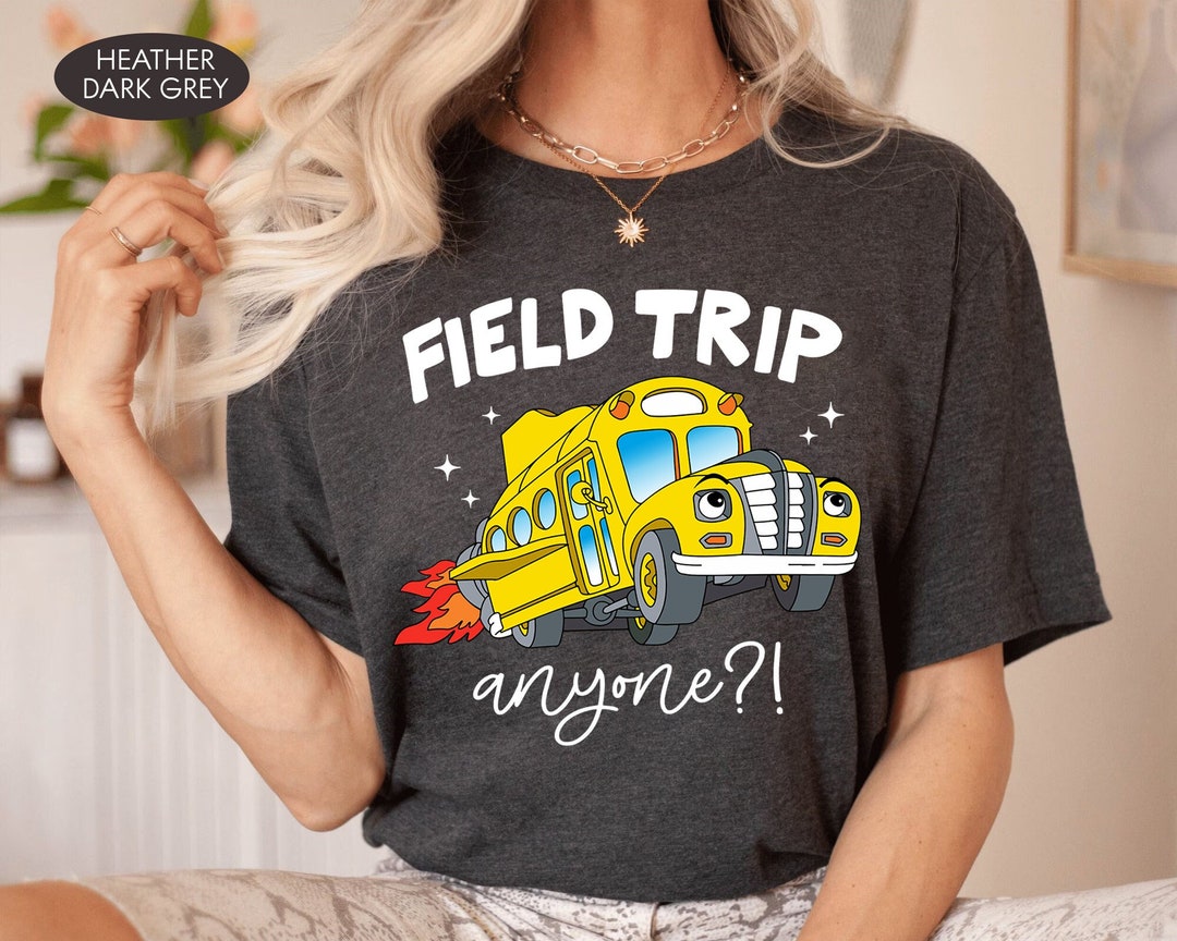 Field Trip Anyone Shirt, Teacher Shirt for Field Day, School Trip Shirt