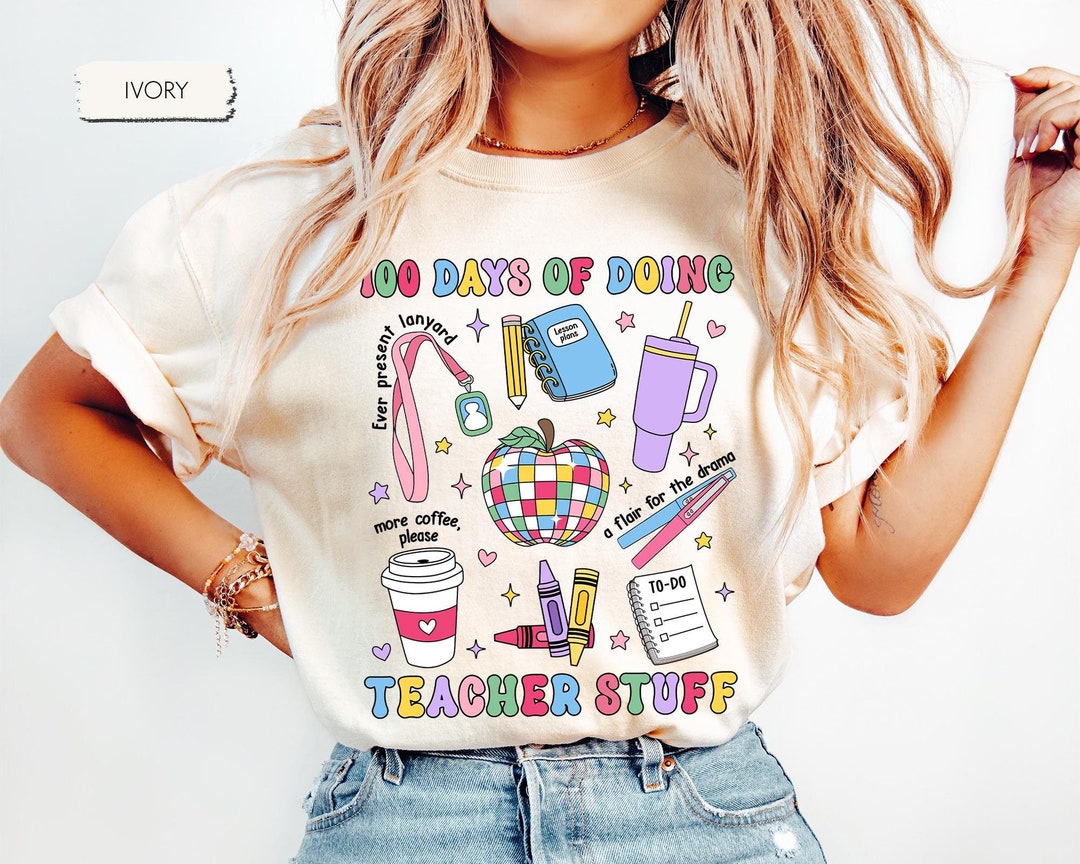 100 Days of Doing Teacher Stuff Shirt, 100 Day of School Shirt, Teacher