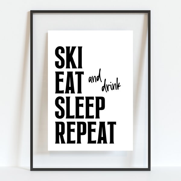 Ski Eat Sleep Repeat Print, Printable Après Ski Party Sign, Ski Room Digital Download, Downloadable Skier Poster, Gift for Ski Instructor