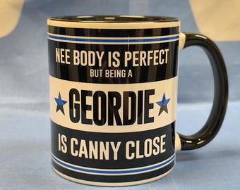 Nee Body Is Perfect Geordie (Mug)