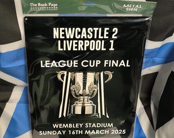 Newcastle 2 v 1 Liverpool League Cup Final (Metal Sign)