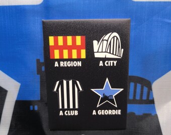 A Region, A City, A Club, A Geordie (Fridge Magnet)