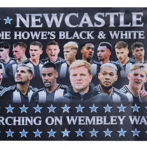 May include: A black and white flag with the words "NEWCASTLE EDDIE HOWE'S BLACK & WHITE ARMY MARCHING ON WEMBLEY WAY 2025" and a group of men wearing black and white soccer jerseys.