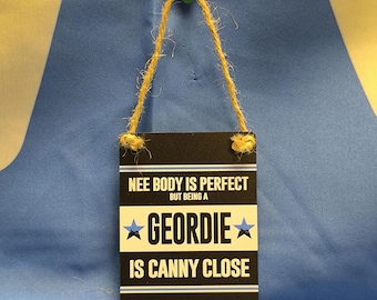 Nee Body Is Perfect Geordie (Metal Dangler)