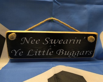 Nee Swearin' Ye Little Buggers (Wooden Sign)