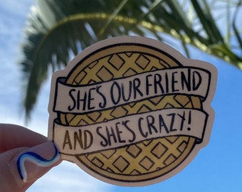 Ella es nuestra amiga y está loca / Adventuringstickers / Pegatina de vinilo / Pegatinas lindas / Pegatina de gofre / Pegatinas de moda /