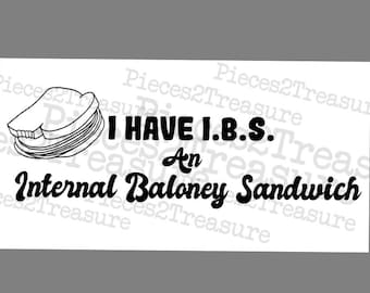 Irritable Bowel Syndrome, IBS, I have internal baloney sandwiches, Svg, Cricut SVG, Silhouette SVG, Vinyl Cut digital file, humor, stomach