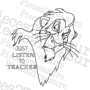 Scar, Lion, King, Teacher svg, Just Listen to Teacher SVG, Script lettering, Cricut SVG, Silhouette SVG, Vinyl Cut digital file