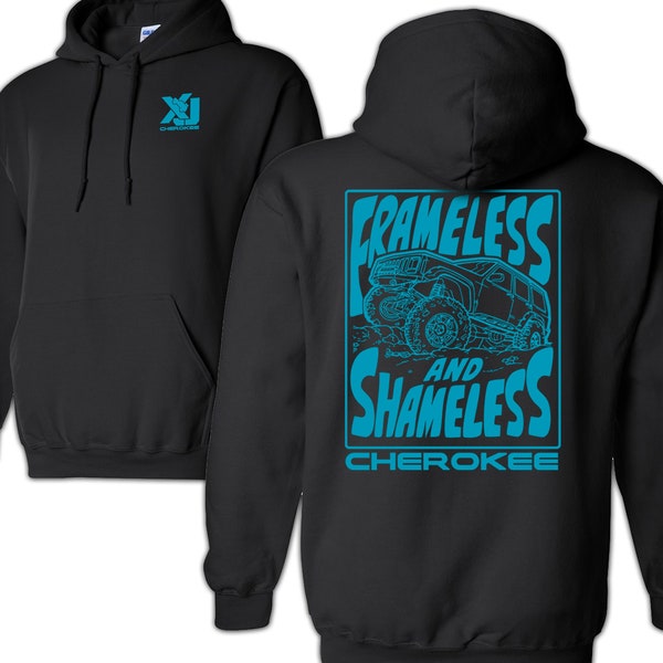 Frameless And Shameless Cherokee XJ Black Hoodie, Cherokee Graphic Sweatshirt, Awesome gift for the Cherokee XJ Owner