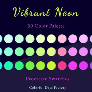 May include: A digital color palette with 30 vibrant neon colors, arranged in three rows of ten circles. The colors range from light blue to bright pink and yellow. The text "Vibrant Neon 30 Color Palette" is at the top of the image, and the text "Procreate Swatches Colorful Days Factory" is at the bottom.