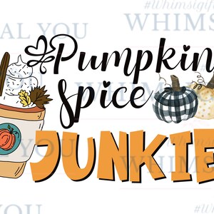 Pumpkin Spice Junkie PNG, Fall Sublimation Design Download, Fall PNG, Fall Pumpkin Sublimation Design, Autumn Sublimation, Autumn Fall PNG