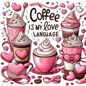 Coffee is my love language png sublimation design download, Valentine&#39;s Day png, Valentine&#39;s coffee png, sublimate designs download