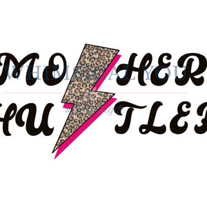 Mother Hustler Half Leopard PNG Print File for Sublimation Or Print, Funny Mom, Mother&#39;s Day, Mama, Mom of Girls, Mom of Boys, Cheetah