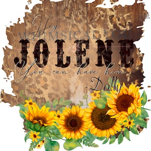 Hey Jolene You Can Have Him Png, Sublimation Designs Downloads,  Country, Western, Dolly, Png Files For Sublimation, Sublimation Designs