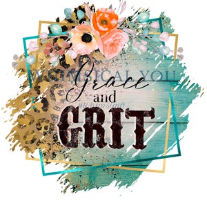 Grace & Grit Sublimation Design PNG Digital Download Printable cowhide boot Western Distressed Vintage Floral Rock Country Grunge