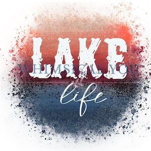 Lake Life PNG File, Sublimation Design, Digital Download, Sublimation Designs Downloads