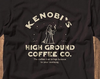 Kenobi's High Ground Coffee Co. Shirt - Star Wars Inspired Geek Tee