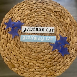 Getaway Car Vinyl Sticker | Car Window/Rearview Mirror/Laptop Decal | Reputation Aesthetic