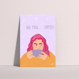 Impression d'art illustrée « But First Coffee - Girl » A5