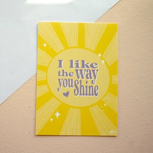 Cartolina illustrata A6 / Ministampa - Citazione positiva "Mi piace il modo in cui brilli"