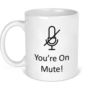 Teams / Zoom You're On Mute Mug Colleague Gift Work Gift Office Gift Manager Gift Video Calling Conference Mug image 1