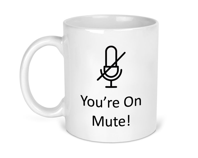 Teams / Zoom You're On Mute Mug Colleague Gift Work Gift Office Gift Manager Gift Video Calling Conference Mug image 1