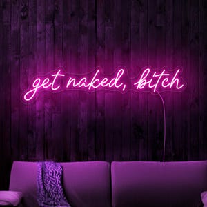 Holen Sie sich nackte Hündin Schild, lustiges Neonzeichen, Humor Zitat Zeichen, Badezimmer Neonzeichen Schlafzimmer, erhalten Sie nackt Wand Kunstdekor