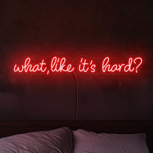 What like it's hard neon sign, Inspirational neon sign, Pop culture quote sign, Lawyer neon sign, Office neon sign, Quote neon sign decor