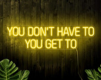 You don't have to you get to neon sign, Mental health neon sign decor, Fitness neon sign, Motivational neon sign, Fitness wall art decor