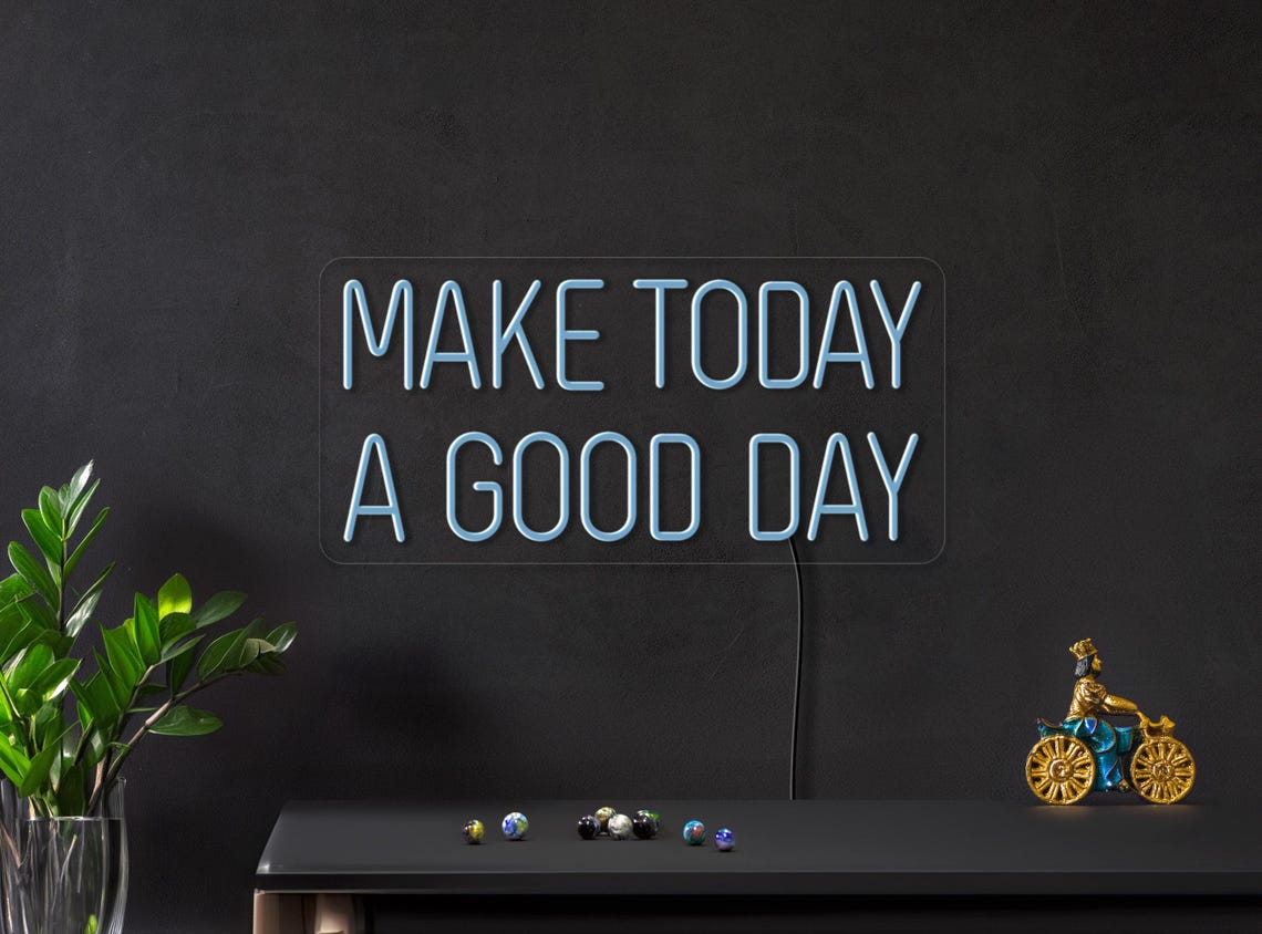 Make Today a Good Day Neon Sign, Good Day Led Sign, Positive Neon Sign ...