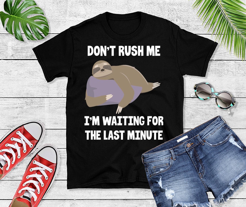 Don't Rush Me I'm Waiting for the Last 