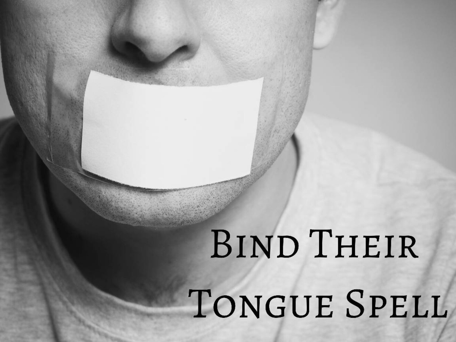 Bind their tongue spell stop gossip spell shut up spell shut their 