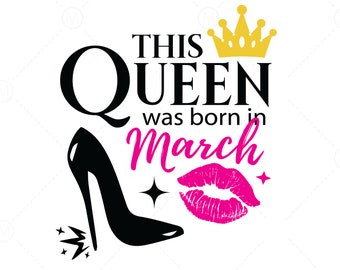 A Queen Was Born In March Svg Etsy