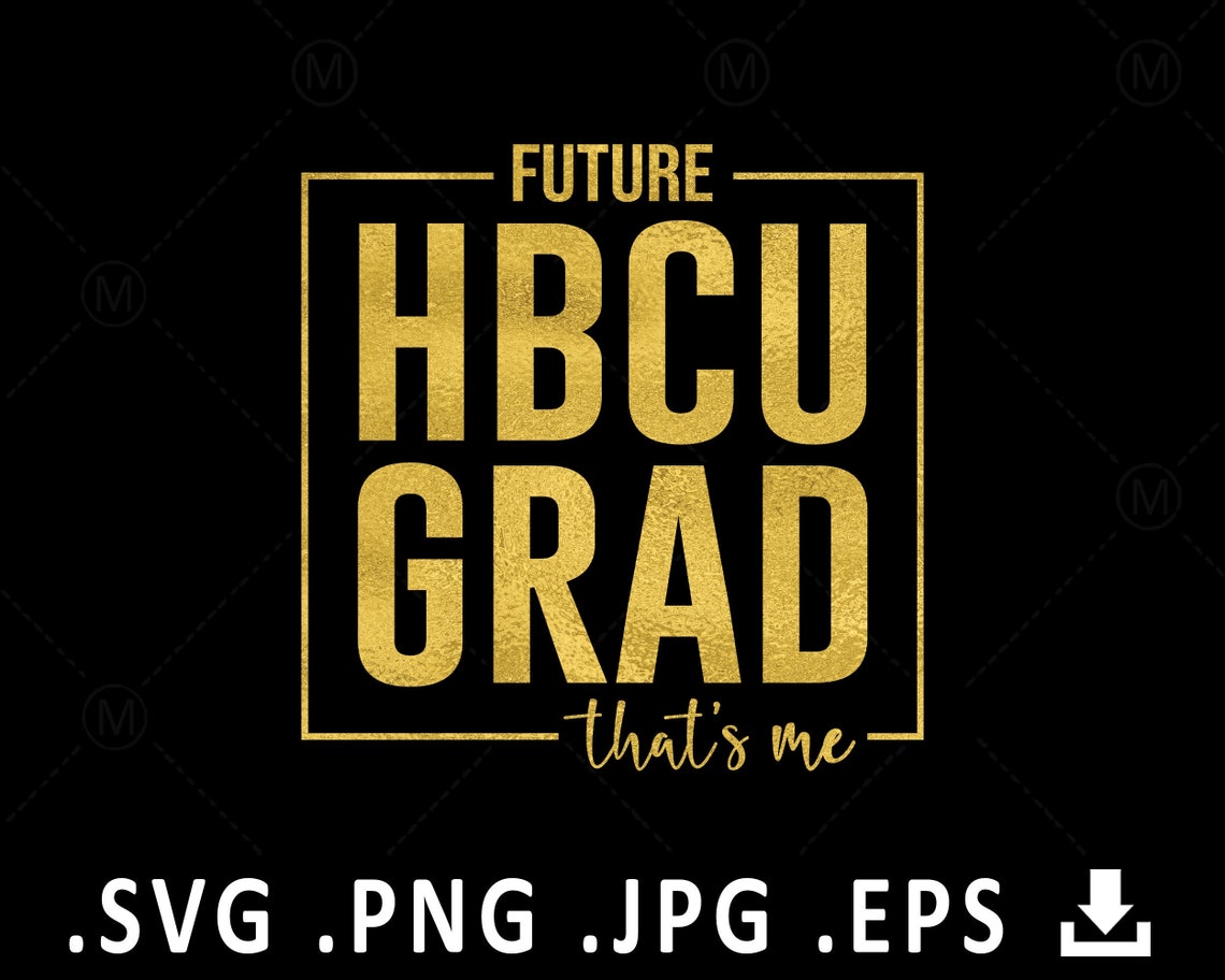 Future HBCU Grad Svg HBCU Svg HBCU Graduate Svg Graduation - Etsy