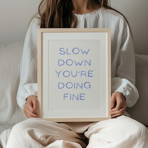 Slow down you&#39;re doing fine | Blue Printable Wall Art | Uplifting Quote Art Print | Lyric Poster | Daily Affirmation Wall Art | Trendy Art