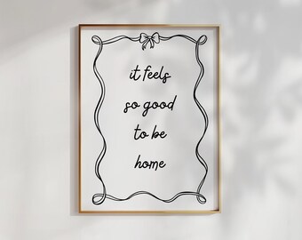 It Feels So Good To Be Home Art Print: Black & Neutral (Digital Download)