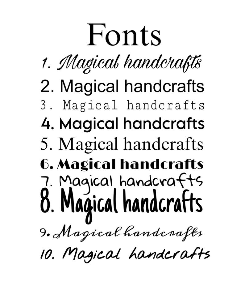 May include: A black and white font selection chart titled Fonts, displaying the phrase Magical handcrafts in ten distinct typefaces numbered one through ten, ranging from cursive scripts and typewriter styles to bold, clean, and handwritten lettering.