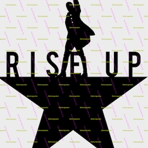 Hamilton Rise up Desenhos musicais cricut svg-png-jpeg-eps-dxf
