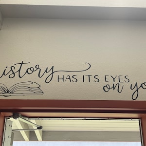 History has its eyes on you  Hamilton - Vinyl Decal wall  - various sizes/ types