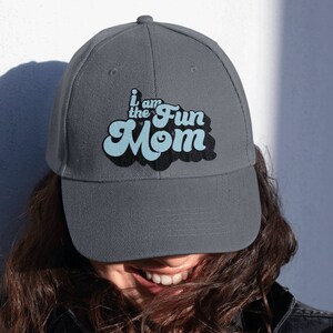 I Am The Fun Mom Hat Funny Mother Hat Retro Mother Unisex Twill Hat