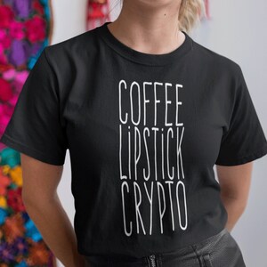 Coffee Lipstick Crypto T Shirt Cryptocurrency Shirt Blockchain HODL Trader Diamond Hands Investor Women in Crypto Gift Unisex Short Sleeve