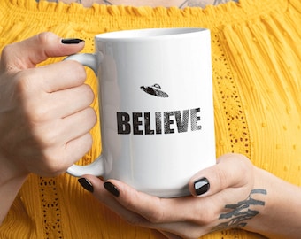 Ufo Believe Coffee Mug Spaceship Coffee Cup Extraterrestrial Area 51 Roswell Mug 11 Or 15 Oz Ceramic Mug