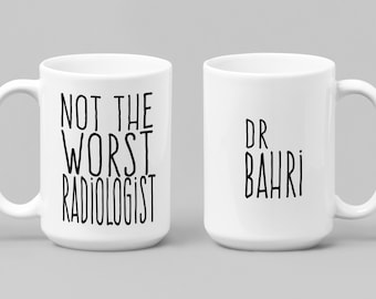 Not The Worst Radiologist Mug With Personalized Option Radiology Doctor Custom Gift Mug Med School Grad Birthday Co-Worker Holiday 15 Oz Mug