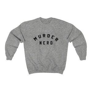 True Crime Sweatshirt Murder Shows Shirt Crime Podcasts Fan Aesthetic Clothing Oversized Sweatshirt Trending Crewneck Pop Culture Shirt Sport Grey