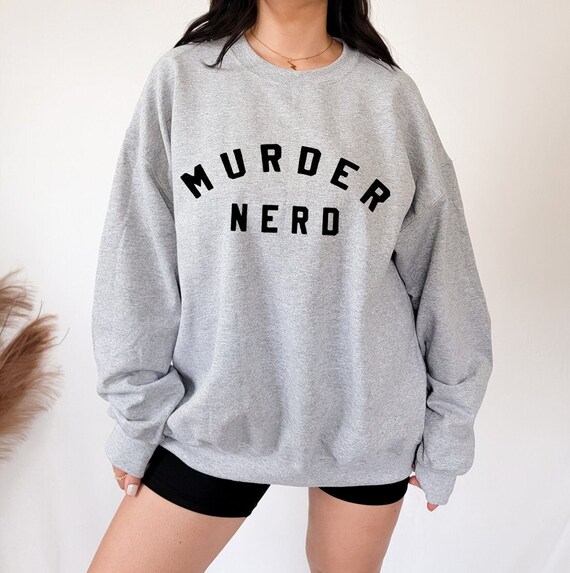 True Crime Sweatshirt Murder Shows Shirt Crime Podcasts Fan Aesthetic Clothing Oversized Sweatshirt Trending Crewneck Pop Culture Shirt