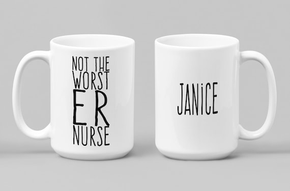 Not The Worst Er Nurse Mug With Personalized Gift For Er Nurse Birthday Custom Nursing School Graduation Mug 15 Oz Mug
