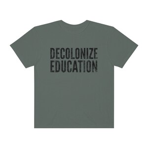 Decolonize Education Shirt BLM Shirt Progressive Shirt Anti Racism Shirt Activist Shirt Protest Shirt Progressive Shirt Liberal Shirt Pepper