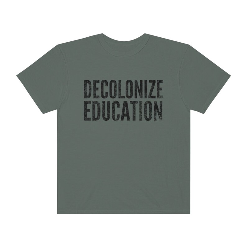 Decolonize Education Shirt BLM Shirt Progressive Shirt Anti Racism Shirt Activist Shirt Protest Shirt Progressive Shirt Liberal Shirt Pepper